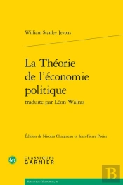 La Theorie De L'Economie Politique Traduite Par Leon Walras