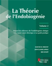 La Théorie De L'Endobiogénie Tome 2 : Manuel De Référence De L'Endobiogénie Clinique : Un Résumé Concis Théorique Et Un Guide Pratique
