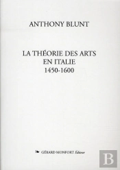 La Theorie Des Arts En Italie 1450-1600