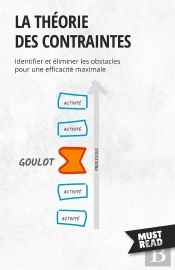 La Théorie Des Contraintes : Identifier Et Éliminer Les Obstacles Pour Une Efficacité Maximale