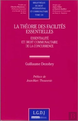 Bertrand.pt - La Théorie Des Facilités Essentielles ; Essentialité Et Droit Communautaire De La Concurrence