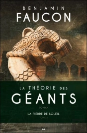 La Theorie Des Geants - T3 : La Pierre De Soleil