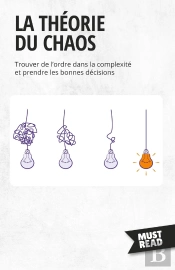 La Théorie Du Chaos : Trouver De L'Ordre Dans La Complexité Et Prendre Les Bonnes Décisions