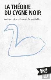 La Théorie Du Cygne Noir : Anticiper Et Se Préparer À L'Imprévisible
