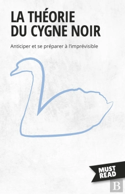 Bertrand.pt - La Théorie Du Cygne Noir : Anticiper Et Se Préparer À L'Imprévisible