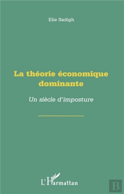 Bertrand.pt - La Théorie Économique Dominante ; Un Siècle D'Imposture