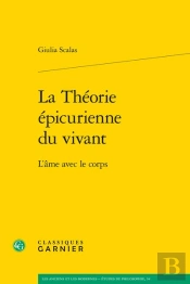 La Théorie Épicurienne Du Vivant : L'Âme Avec Le Corps