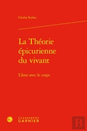 La Théorie Épicurienne Du Vivant : L'Âme Avec Le Corps