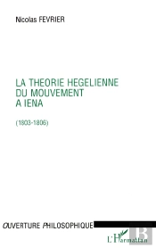 La Theorie Hegelienne Du Mouvement A Iena (1803-1806)
