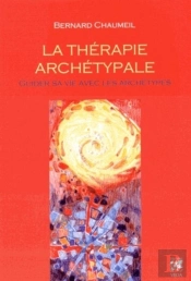 La Thérapie Archétypale ; Guider Sa Vie Avec Les Archétypes ; Coffret