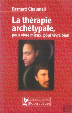 Bertrand.pt - La Therapie Archetypale, Pour Vivre Mieux, Pour Vivre Bien