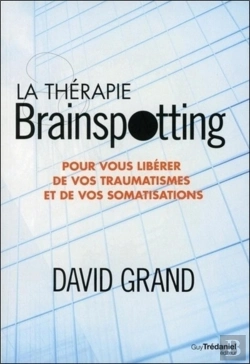 Bertrand.pt - La Thérapie Brainspotting ; Pour Vous Libérer De Vos Traumatismes Et Vos Somatisations