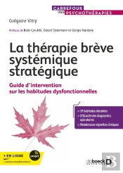 La Thérapie Brève Systémique Stratégique : Guide D'Intervention Sur Les Habitudes Dysfonctionnelles