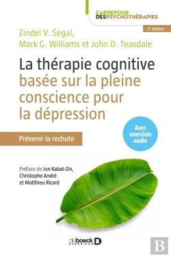 Bertrand.pt - La Thérapie Cognitive Basée Sur La Pleine Conscience Pour La Dépression ; Prévenir La Rechute
