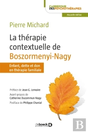 La Thérapie Contextuelle De Boszormenyi-Nagy ; Enfant, Dette Et Don En Thérapie Familiale