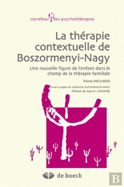 Bertrand.pt - La Therapie Contextuelle De Boszormenyi-Nagy ; Une Nouvelle Figure De L'Enfant Dans Le Champ De La Therapie Familiale