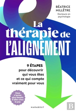 Bertrand.pt - La Thérapie De L'Alignement : 9 Étapes Pour Découvrir Qui Vous Êtes Et Ce Qui Compte Vraiment Pour Vous