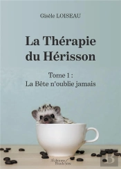 La Thérapie Du Hérisson T.1 : La Bête N'Oublie Jamais
