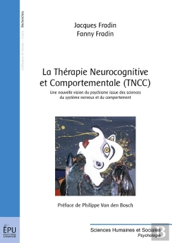 Bertrand.pt - La Thérapie Neurocognitive Et Comportementale (Tncc) ; Une Nouvelle Vision Du Psychisme Issue Des Sciences Du Système Nerveux Et Du Comportement