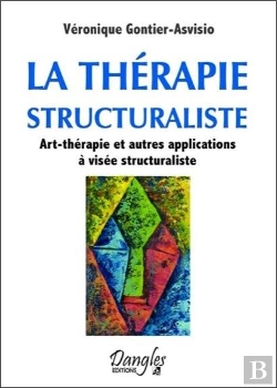 Bertrand.pt - La Therapie Structuraliste - Art-Therapie Et Autres Applications A Visee Structuraliste