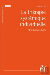 La Thérapie Systémique Individuelle : Une Clinique Actuelle (3e Édition)