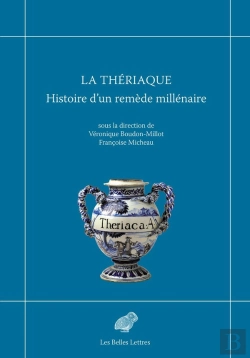 Bertrand.pt - La Thériaque ; Histoire D'Un Remède Millénaire