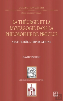 Bertrand.pt - La Théurgie Et La Mystagogie Dans La Philosophie De Proclus : Statut, Rôle, Implications
