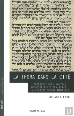 Bertrand.pt - La Thora Dans La Cité ; L'Émergence D'Un Nouveau Judaïsme Religieux Après La Seconde Guerre Mondiale