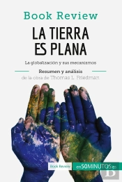 La Tierra Es Plana De Thomas L. Friedman (Analisis De La Obra) : La Globalización Y Sus Mecanismos