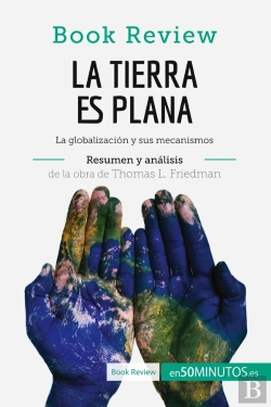 Bertrand.pt - La Tierra Es Plana De Thomas L. Friedman (Analisis De La Obra) : La Globalización Y Sus Mecanismos