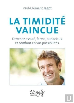 Bertrand.pt - La Timidité Vaincue ; Devenez Assuré, Ferme, Audacieux Et Confiant En Vos Possibilités