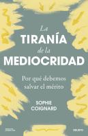 La Tirania De La Mediocridad