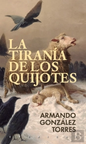 La Tiranía De Los Quijotes