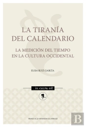 La Tirania Del Calendario La Medicion Del Tiempo En La Cult