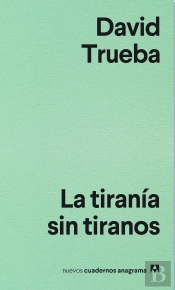 La Tiranía Sin Tiranos