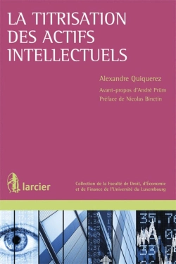 Bertrand.pt - La Titrisation Des Actifs Intellectuels Au Prisme Du Droit Luxembourgeois