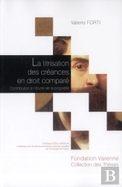 La Titrisation Des Créances En Droit Comparé ; Contribution À L'Étude De La Propriété