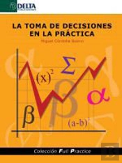 La Toma De Decisiones En La Práctica