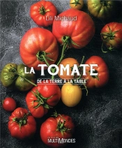 La Tomate ; De La Terre À La Table