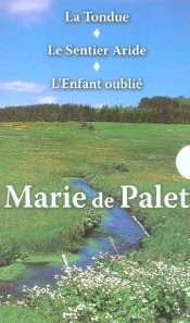 La Tondue ; Le Sentier Aride ; L'Enfant Oublié