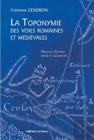 La Toponymie Des Voies Romaines Et Médiévales ; Les Mots Des Routes Anciennes