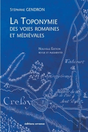 La Toponymie Des Voies Romaines Et Médiévales ; Les Mots Des Routes Anciennes