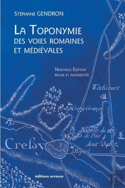 Bertrand.pt - La Toponymie Des Voies Romaines Et Médiévales ; Les Mots Des Routes Anciennes
