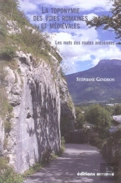 La Toponymie Des Voies Romaines Et Medievales ; Les Mots Des Routes Anciennes