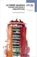 La Torre Valencia.Ciudad,Sociedad Y Arquitectura