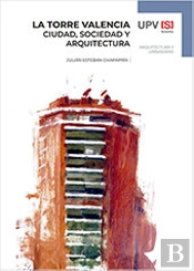 La Torre Valencia.Ciudad,Sociedad Y Arquitectura
