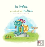 La Tortue Qui N'Aimait Pas Être Lente