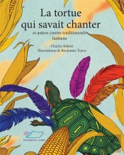 La Tortue Qui Savait Chanter - Et Autres Contes Traditionnels Haitiens