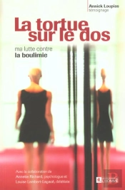 La Tortue Sur Le Dos ; Ma Lutte Contre La Boulimie