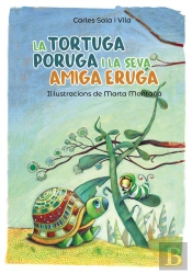 La Tortuga Poruga I La Seva Amiga Eruga